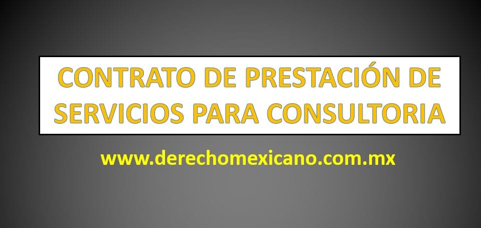 Contrato De Prestaci N De Servicios Para Consultoria Derechomexicano