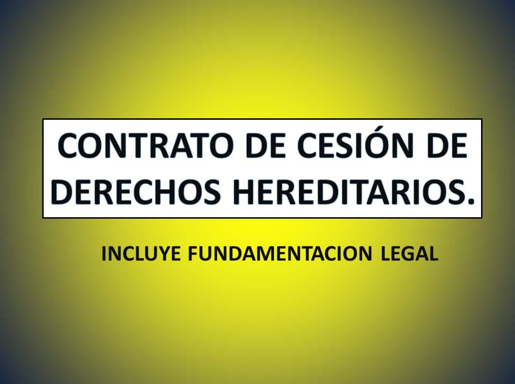 CONTRATO DE CESIÓN DE DERECHOS HEREDITARIOS. 