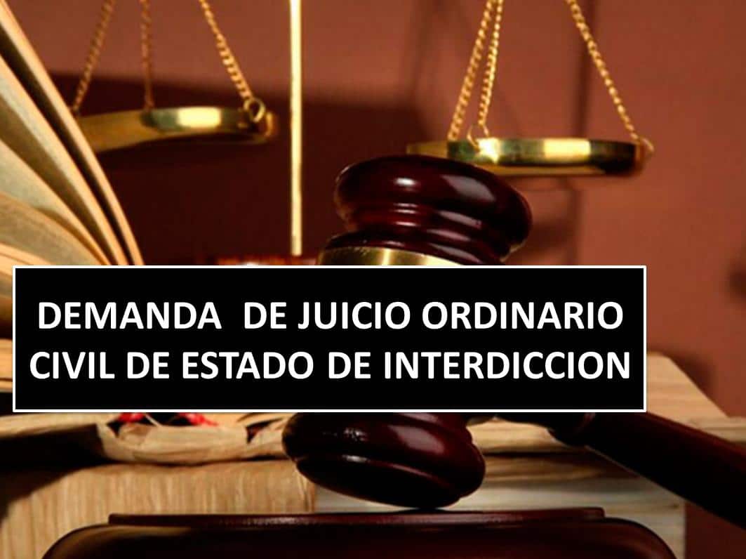 DEMANDA DE JUICIO ORDINARIO CIVIL DE ESTADO DE INTERDICCION -  