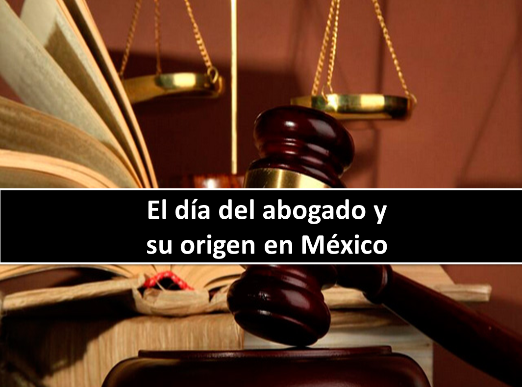 El día del abogado y su origen en México 