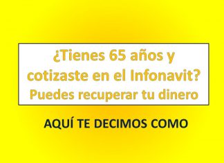 ¿Tienes 65 años y cotizaste en el Infonavit? Puedes recuperar tu dinero