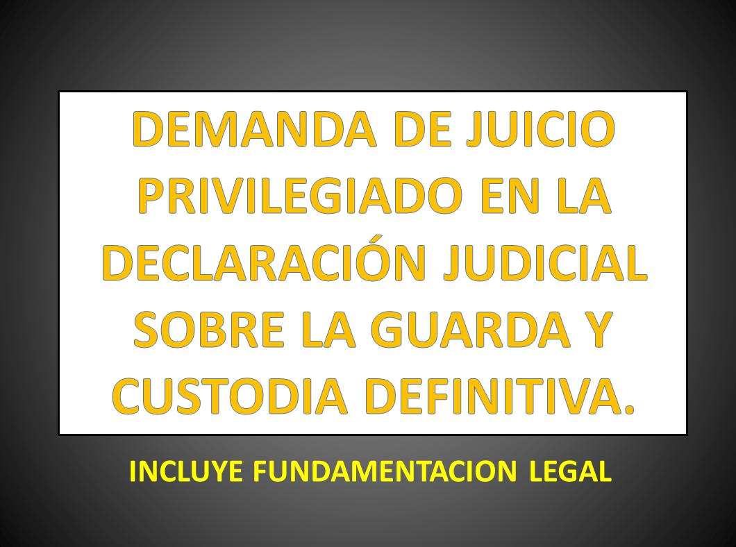 DEMANDA DE JUICIO PRIVILEGIADO EN LA DECLARACIÓN JUDICIAL SOBRE LA
