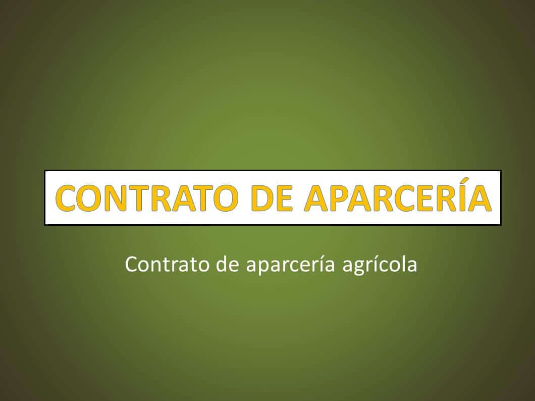CONTRATO DE APARCERÍA AGRÍCOLA 
