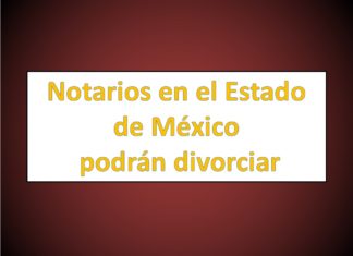 Notarios en el Estado de México podrán divorciar