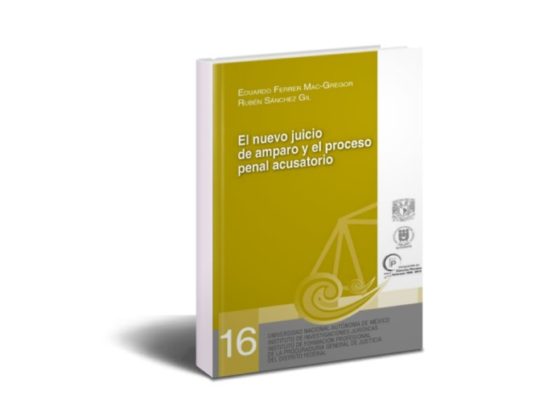 El nuevo juicio de amparo y el proceso penal acusatorio. Serie Juicios ...