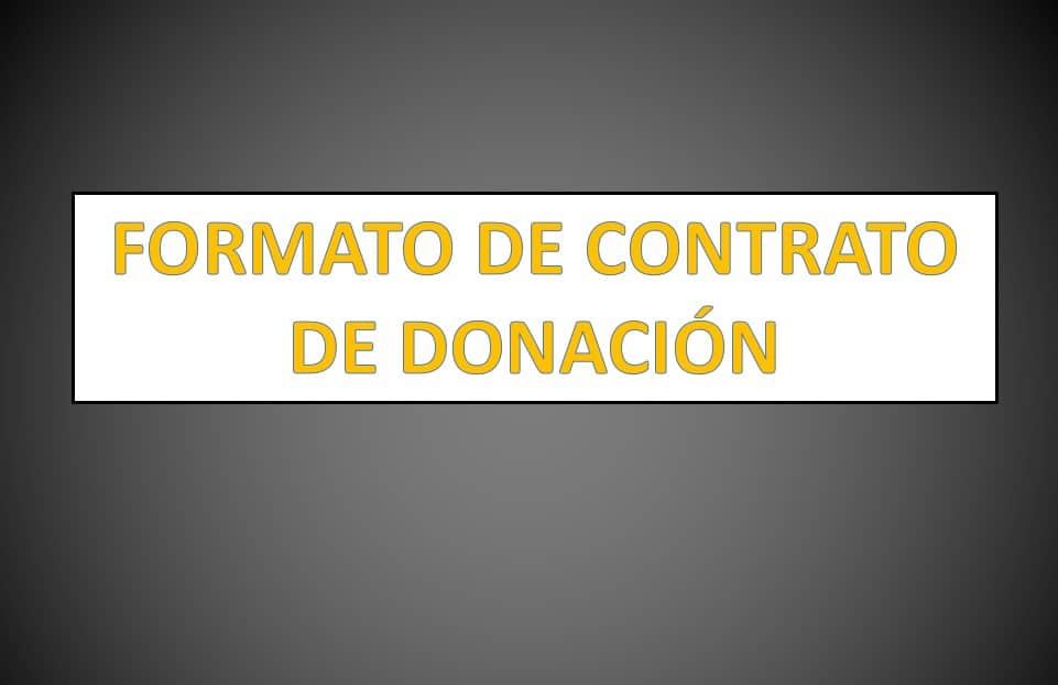 FORMATO DE CONTRATO DE DONACIÓN. 