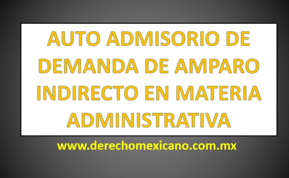 AUTO ADMISORIO DE DEMANDA DE AMPARO INDIRECTO EN MATERIA ADMINISTRATIVA -  