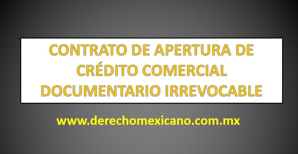 CONTRATO DE APERTURA DE CRÉDITO COMERCIAL DOCUMENTARIO IRREVOCABLE -  