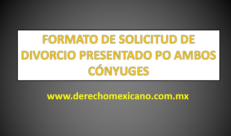 Formato De Solicitud De Divorcio Presentado Po Ambos CÓnyuges