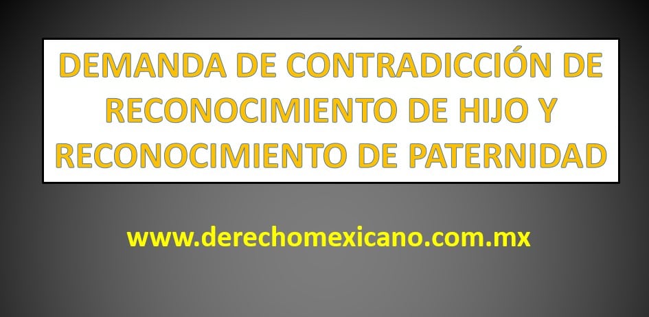 DEMANDA DE CONTRADICCIÓN DE RECONOCIMIENTO DE HIJO Y RECONOCIMIENTO DE  PATERNIDAD 2 