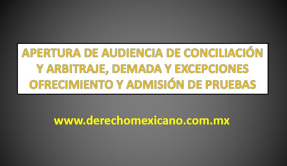 APERTURA DE AUDIENCIA DE CONCILIACIÓN Y ARBITRAJE, DEMADA Y EXCEPCIONES