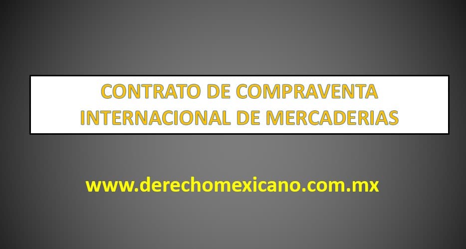 CONTRATO DE COMPRAVENTA INTERNACIONAL DE MERCADERIAS -  