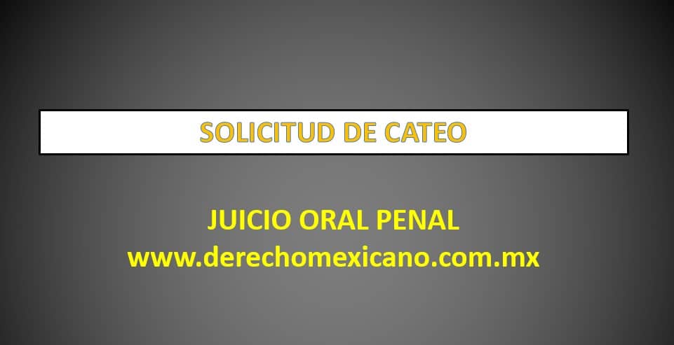 SOLICITUD DE CATEO - derechomexicano.com.mx