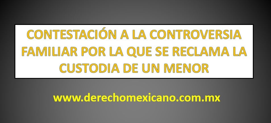 CONTESTACIÓN A LA CONTROVERSIA FAMILIAR POR LA QUE SE RECLAMA LA
