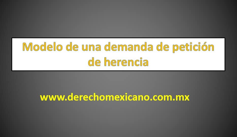 Modelo de una demanda de petición de herencia 