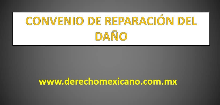 CONVENIO DE REPARACIÓN DEL DAÑO - derechomexicano.com.mx