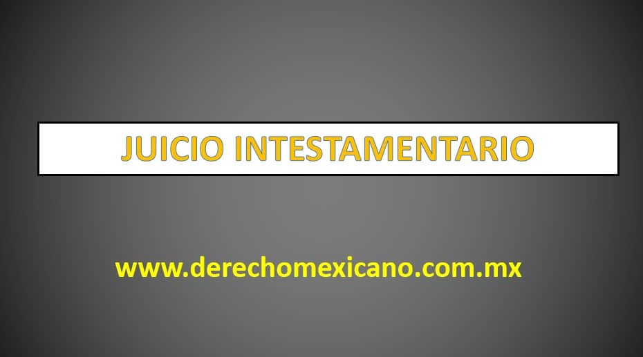 JUICIO INTESTAMENTARIO 