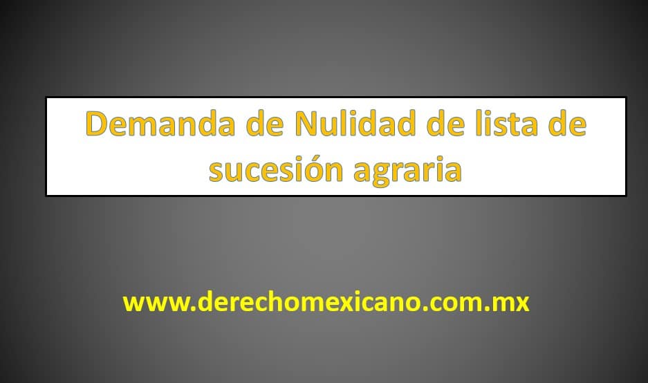 Demanda de Nulidad de lista de sucesión agraria 