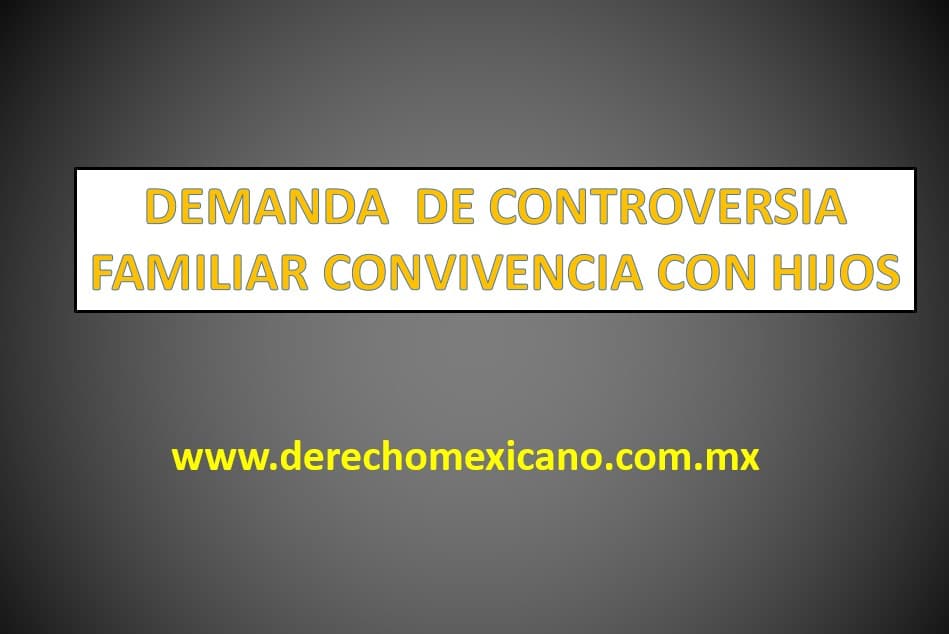 DEMANDA DE CONTROVERSIA FAMILIAR CONVIVENCIA CON HIJOS