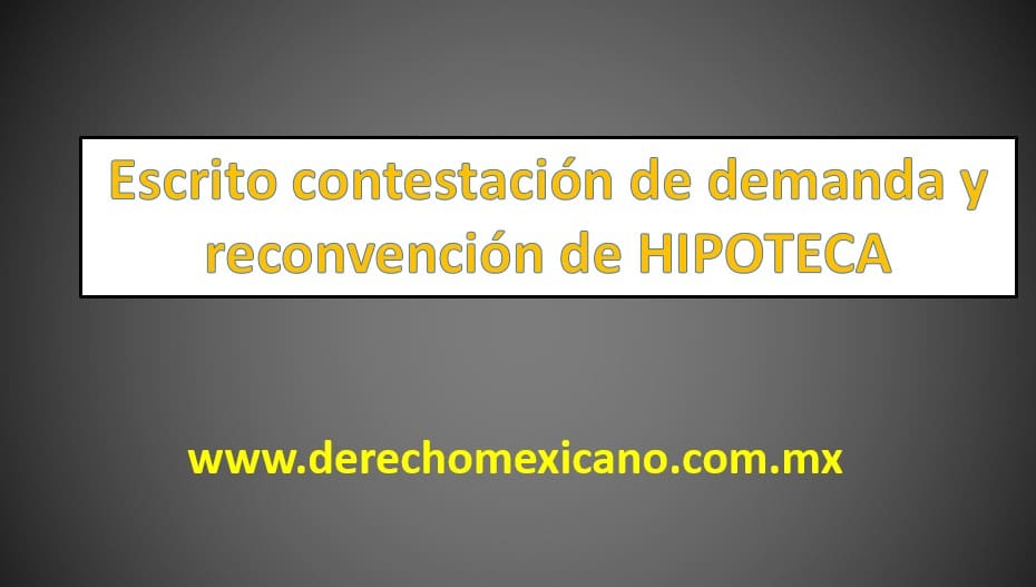 Escrito contestación de demanda y reconvención HIPOTECA -  