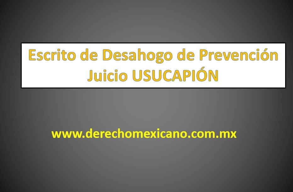 Escrito de Desahogo de Prevención en Juicio USUCAPION -  