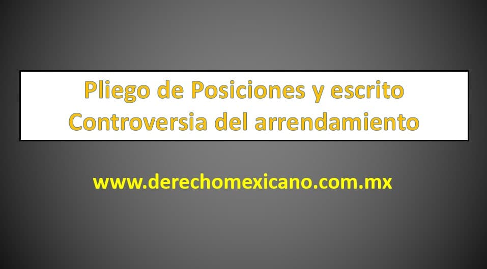 Pliego de Posiciones y escrito Controversia del arrendamiento -  