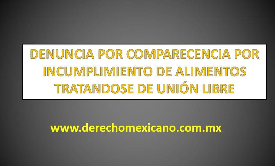 DENUNCIA POR COMPARECENCIA POR INCUMPLIMIENTO DE ALIMENTOS TRATANDOSE