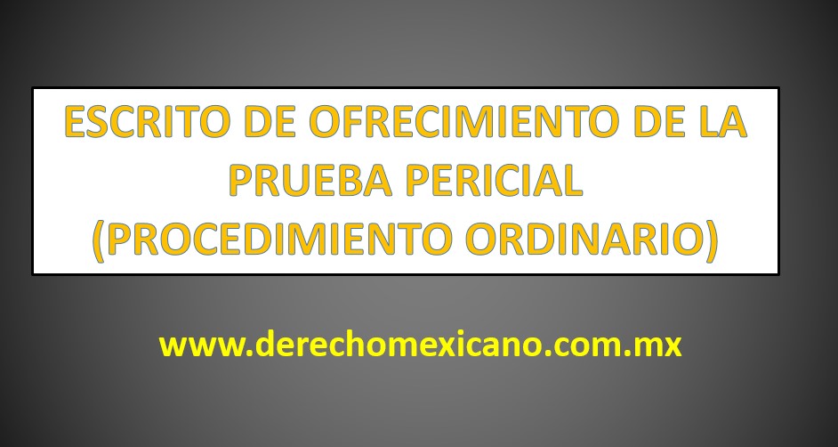 ESCRITO DE OFRECIMIENTO DE LA PRUEBA PERICIAL (PROCEDIMIENTO ORDINARIO) -  