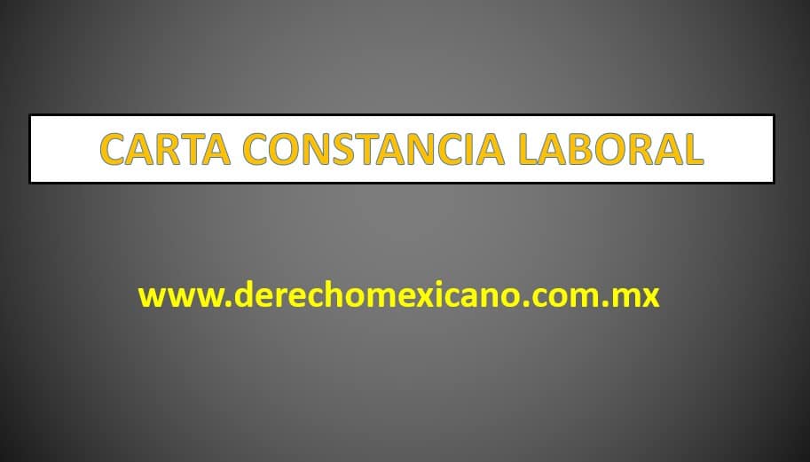 CARTA CONSTANCIA LABORAL Derechomexicano Com Mx