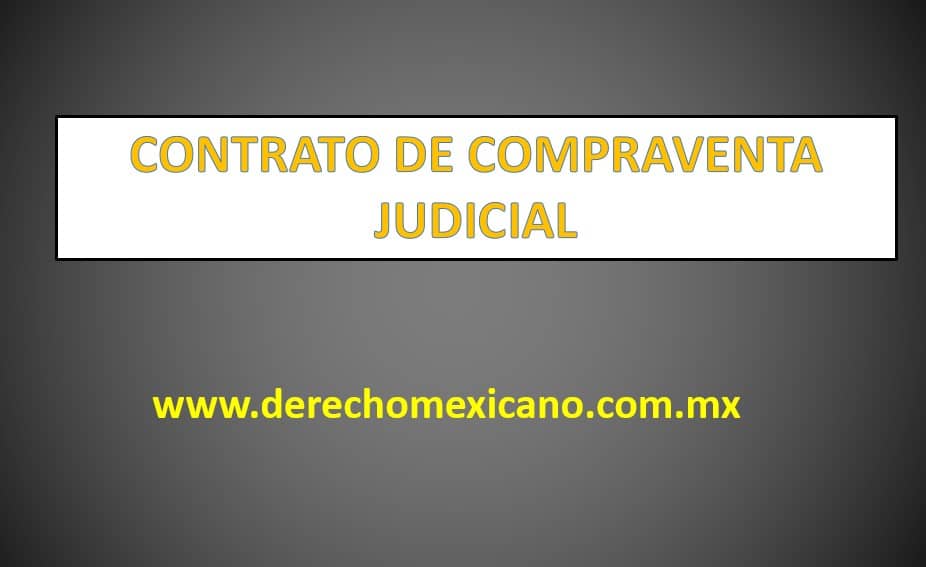 CONTRATO DE COMPRAVENTA JUDICIAL - Derechomexicano.com.mx