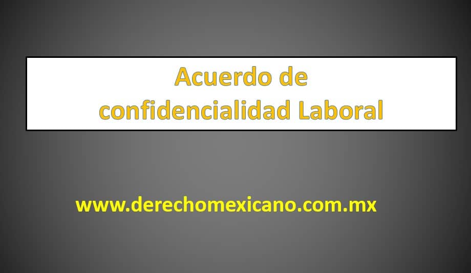 Acuerdo de confidencialidad laboral 