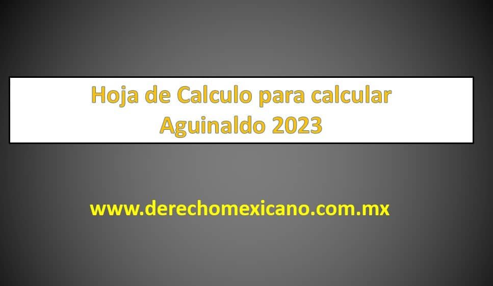 Hoja de Calculo para calcular Aguinaldo 2023