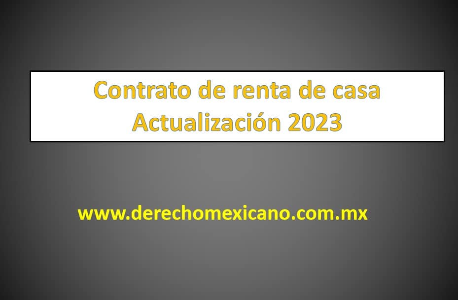 Contrato de renta de casa 2023 - derechomexicano.com.mx