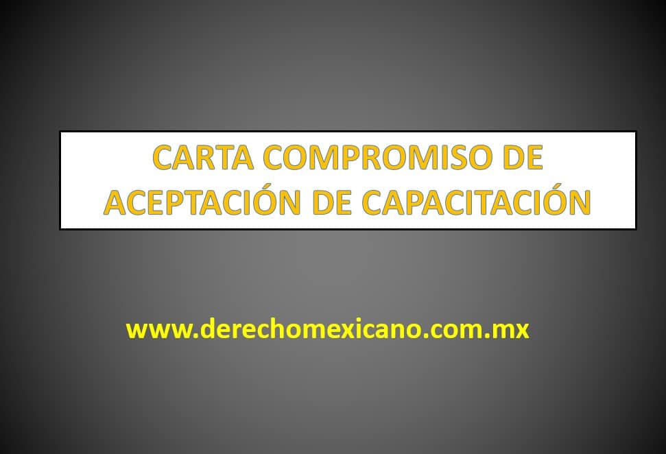 CARTA COMPROMISO DE ACEPTACIÓN DE CAPACITACIÓN - derechomexicano.com.mx
